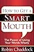 How to Get a Smart Mouth by Robin Chaddock
