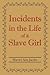 Incidents in the Life of a Slave Girl by Harriet Ann Jacobs Incidents in the Life of a Slave Girl by Harriet Ann Jacobs
