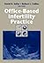 Office-Based Infertility Practice by David B. Seifer
