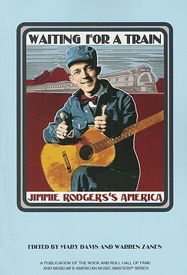 Waiting for a Train: Jimmie Rodgers's America (Paperback)