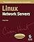 Linux Network Servers (Craig Hunt Linux Library)