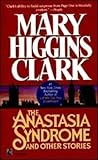 The Anastasia Syndrome and Other Stories by Mary Higgins Clark