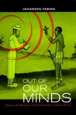 Out of Our Minds: Reason and Madness in the Exploration of Central Africa (Paperback)