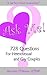 Ask Me!: 728 Questions For Heterosexual and Gay Couples