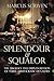 Splendour and Squalor: The ...
