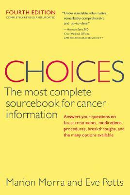 Choices: The Most Complete Sourcebook for Cancer Information (Paperback)