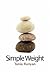 Simple Weight by Tania Runyan Simple Weight by Tania Runyan