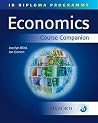 IB Economics Course Companion: International Baccalaureate Diploma Programme (International Baccalaureate Course Companions) IB Economics Course Companion: International Baccalaureate Diploma Programme (International Baccalaureate Course Companions)