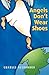 Angels Don't Wear Shoes