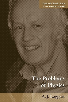 The Problems of Physics (Oxford Classic Texts in the Physical Sciences)