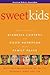 Sweet Kids : How to Balance Diabetes Control and Good Nutrition with Family Peace