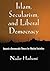 Islam, Secularism, and Libe...