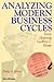 Analyzing Modern Business Cycles: Essays Honoring Geoffrey H. Moore