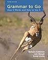 Grammar to Go: How It Works and How To Use It (Available Titles CengageNOW)