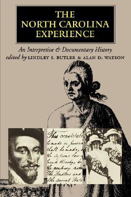 The North Carolina Experience: An Interpretive and Documentary History (Paperback)