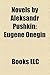 Novels by Aleksandr Pushkin (Study Guide): Eugene Onegin, Dubrovsky, the Captain's Daughter, Peter the Great's Negro