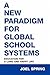 A New Paradigm for Global School Systems: Education for a Long and Happy Life