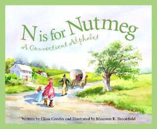 N Is For Nutmeg: A Connecticut Alphabet . (Discover America State By State. Alphabet Series)