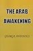 The Arab Awakening: The Story of the Arab National Movement