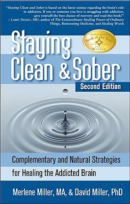 Staying Clean & Sober: Complementary and Natural Strategies for Healing the Addicted Brain (Paperback)