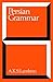Persian Grammar: Students Edition