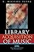 Library Acquisition of Music (Music Library Association Basic Manual Series)