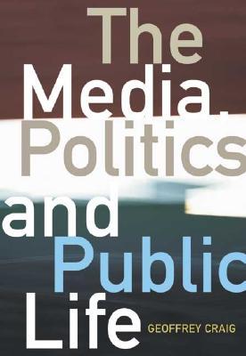 The Media, Politics and Public Life (Paperback)