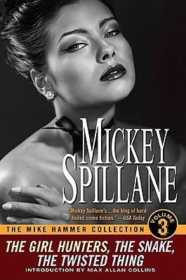The Mike Hammer Collection, Volume 3: The Girl Hunters / The Snake / The Twisted Thing (Paperback)