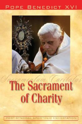 Sacramentum Caritatis: On the Eucharist as the Source and Summit of the Church's Life and Mission (Paperback)