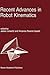 Recent Advances in Robot Kinematics by Jadran Lenarčič