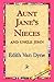 Aunt Jane's Nieces and Uncl...