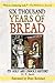 Six Thousand Years of Bread by Heinrich Eduard Jacob