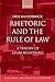 Rhetoric And The Rule Of Law: A Theory of Legal Reasoning (Law, State, and Practical Reason)