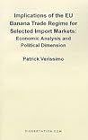 Implications of the EU Banana Trade Regime for Selected Import Markets: Economic Analysis and Political Dimension