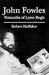 John Fowles: Naturalist of Lyme Regis