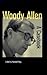 Woody Allen: A Casebook (Casebooks on Modern Dramatists)