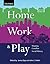 Home, Work, and Play by James Opp