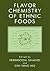Flavor Chemistry of Ethnic Foods
