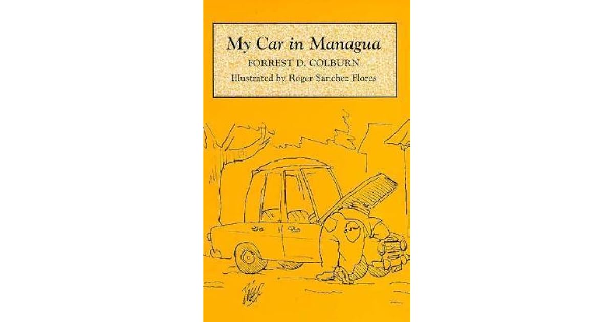 My Car In Managua By Forrest D Colburn
