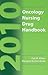 2010 Oncology Nursing Drug Handbook by Gail Wilkes