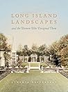 Long Island Landscapes and the Women Who Designed Them Long Island Landscapes and the Women Who Designed Them