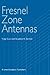 Fresnel Zone Antennas