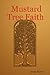 Mustard Tree Faith by James Tarter
