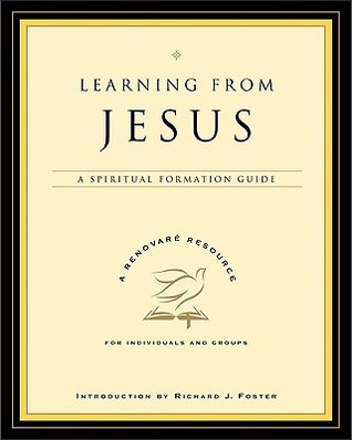 Learning from Jesus: A Spiritual Formation Guide (A Renovare Resource, 2)