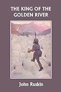 The King of the Golden River (Yesterday&#x27;s Classics) 