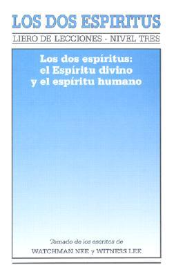 Los Dos Espiritus: Los DOS Espiritus: El Espiritu Divino y el Espiritu Humano = Two Spirits--The Divine Spirit and the Human Spirit