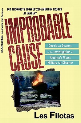 Improbable Cause: Deceit and dissent in the investigation of America's worst military air disaster (Paperback)