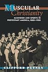 Muscular Christianity by Clifford Putney