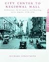 City Center to Regional Mall: Architecture, the Automobile, and Retailing in Los Angeles, 1920-1950 City Center to Regional Mall: Architecture, the Automobile, and Retailing in Los Angeles, 1920-1950