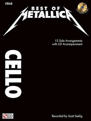 Metallica - Best of Metallica for Cello Sheet Music Songbook | 12 Solo Arrangements for Cello with Online Audio Backing Tracks | Instrumental Play-Along Collection for Rock and Heavy Metal Fans (Paperback)